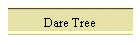 Dare Tree